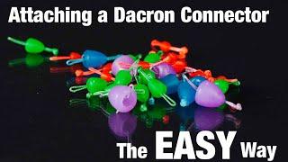 How to attach a Dacron connector the EASY way