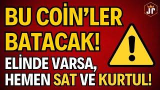 BU COİN'LER BATACAK! ELİNDE VARSA, HEMEN SAT VE KURTUL! #altcoin #bitcoin  #kriptopara