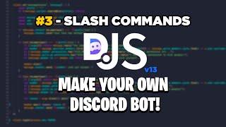 MAKE YOUR OWN DISCORD BOT! - Discord.JS v13 Slash Commands [Ep. 3]