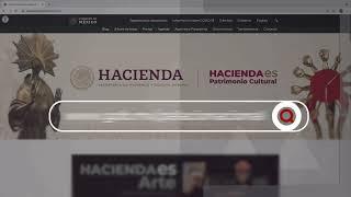 Conoce el #SitioWeb de Hacienda es Patrimonio Cultural