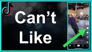 I Can't Like Videos On TikTok (Help Me!)