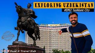 Exploring Uzbekistan | Episode 02 | Tashkent City   #ExploringUzbekistan #EP01 #FoodNTravelHub