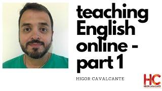 Teaching Online | webinar with Higor Cavalcante | part 1 | March 20, 2020