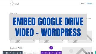 Embed Google Drive Video Into WordPress - Divi or Gutenberg 2021