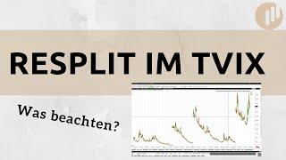 Resplit im TVIX - was gilt es zu beachten?