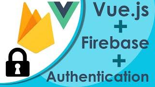 Vue.js Firebase Authentication - New Project Tutorial