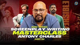 SCREENWRITING MASTERCLASS CHAPTER 02 | DIRECTOR ANTONY  CHARLES | PURE CINEMA #filmmaking