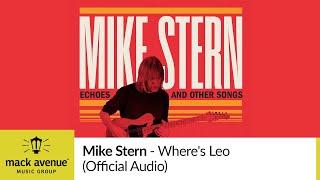 Mike Stern - Where's Leo (Official Audio)