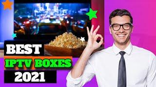 Best IPTV Boxes for 2021 || Best Android TV Boxe || Top Pick