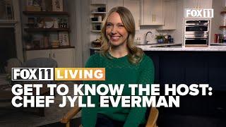 FOX 11 Living Host Chef Jyll Everman answers questions | Getting to know you