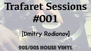 Trafaret Sessions #001 - 02.02.2018 (Dmitry Rodionov) - 90s/00s house vinyl