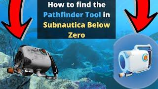 How to get the Pathfinder tool in Subnautica Below Zero