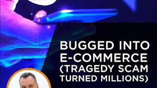 Podcast | Bugged Into E-Commerce (Tragedy Scam Turned Millions) with Carlos Alvarez