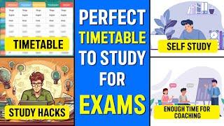 Perfect TOPPER'S TIMETABLE to prepare for Exams| Self Study +Coaching time included  