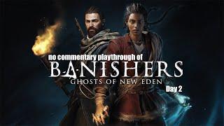 Banishers: Ghosts of New Eden (PC) with no commentary playthrough day 2