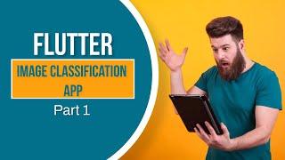 Image Classification App With Flutter - Part 1 (TFLite Model Creation)