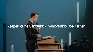 Keepers of the Candlestick | Senior Pastor Joel Urshan