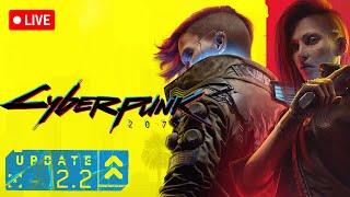 Cyberpunk 2077 2.2 update | BT live