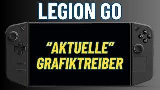 Aktuelle Grafiktreiber (12/2024) für das Lenovo Legion Go - AMD Treiberupdates (Stand 07/24)