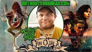 JIM OJALA director of STRANGE NATURE interview - WITHOUT YOUR HEAD HORROR PODCAST