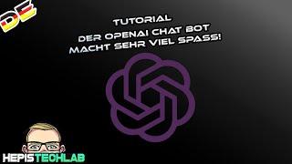 Tutorial: Der OpenAI Chat Bot macht sehr viel Spaß!