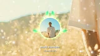 Matt Hansen - CHEMICALS (Official Visualizer)