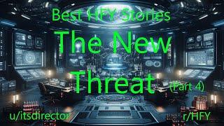 Best HFY Stories: The New Threat (Part 4)