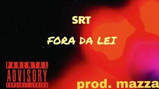 Srt- Fora da lei (prod.@Prod.MazzalyBeatz)