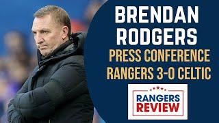 'The best team won' - Brendan Rodgers on Rangers 3-0 Celtic