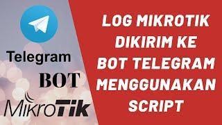 Monitoring Log Mikrotik Script Ke Bot Telegram Notification