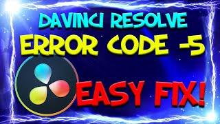 ERROR CODE -5!!! (Easy Fix) - Davinci Resolve