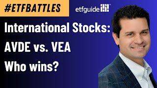 ETF Battles: VEA Is the Incumbent—But Is AVDE the Upgrade?