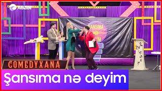 Şansıma Nə Deyim | Comedyxana 10-cu Bölümdən