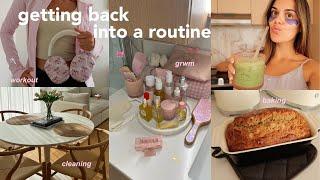 getting back into a routine‍️: home vlog, chatty grwm, cleaning, baking & more!