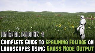 UE4: Complete Guide to Spawning Foliage on Landscapes Using Grass Node Output