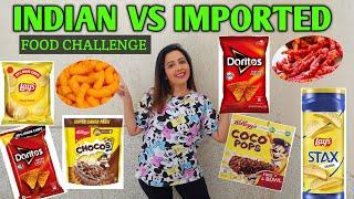 Indian Vs Imported SNACKS brand| Which tastes better???  Food Challenge