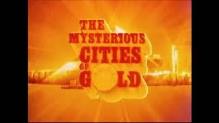 The Mysterious Cities Of Gold - Full Theme Song