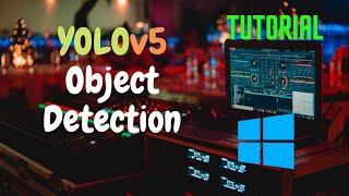 YOLOv5 Object Detection on Windows 10 | Complete Setup Tutorial