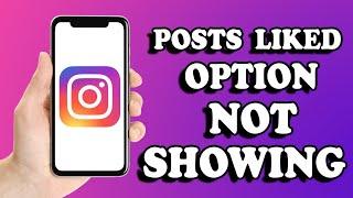 Instagram posts you've liked option not showing