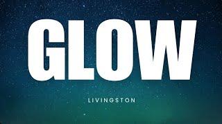 Glow - Livingston