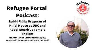 Refugee Portal Podcast: Rabbi Philip Bregman on how the Jewish community is helping Refugees