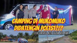 Part 4 - CAMPING DI MUKOMUKO DIDATENGIN P0L1S1?