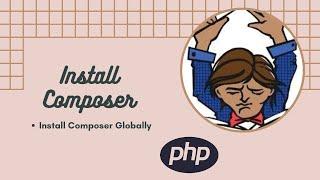 Install Composer || PHP Tutorial || Setup Composer Globally