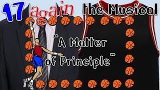 A Matter of Principle - 17 Again: The Musical