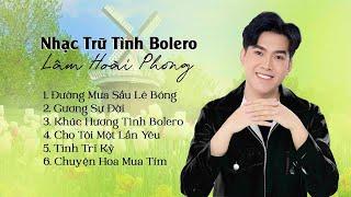 Nhạc Trữ Tình Bolero Lâm Hoài Phong  | Gương Sự Đời - Khúc Hương Tình Bolero