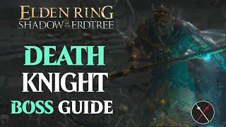 Death Knight Boss Guide (Scorpion Catacombs)- Elden Ring Shadow of the Erdtree Boss Fight