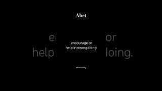 Abet (v.)  #ieltsvocabularyenglish #wordsmeaning #ieltspreparation #learnewordaily #shortsfeed