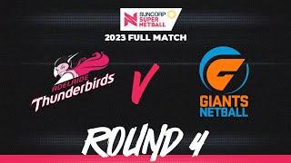 Thunderbirds v GIANTS | Round 4, 2023 | Full Match | Suncorp Super Netball