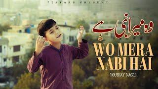 WO MERA NABI HAI | NAAT | YOUSHAY NAGRI | NEW NAAT 2024-25