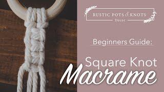 Macrame for beginners square knot DIY knots How too make  - Rustic Pots and Knots